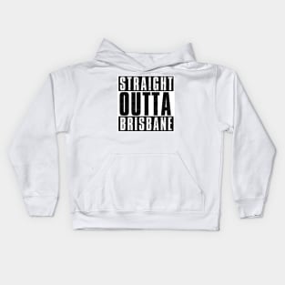 STRAIGHT OUTTA BRISBANE Kids Hoodie